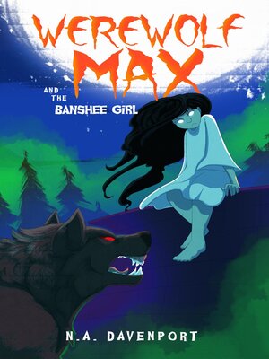 cover image of Werewolf Max and the Banshee Girl